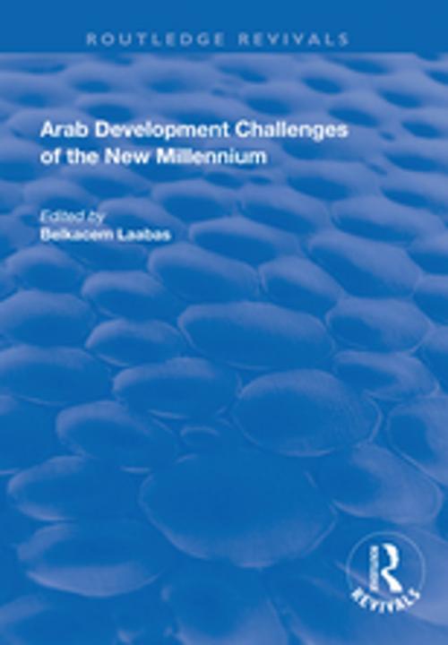 Cover of the book Arab Development Challenges of the New Millennium by Belkacem Laabas, Taylor and Francis