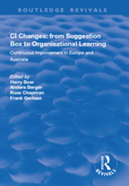 Cover of the book CI Changes from Suggestion Box to Organisational Learning: Continuous Improvement in Europe and Australia by , Taylor and Francis