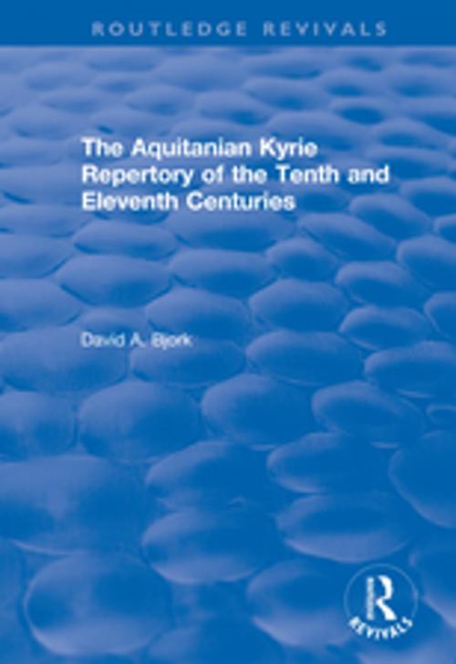 Cover of the book The Aquitanian Kyrie Repertory of the Tenth and Eleventh Centuries by David Bjork, Richard Crocker, Taylor and Francis