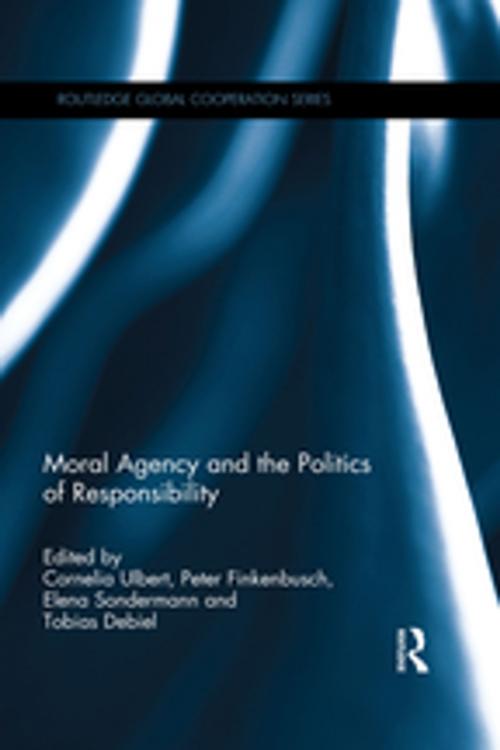 Cover of the book Moral Agency and the Politics of Responsibility by , Taylor and Francis