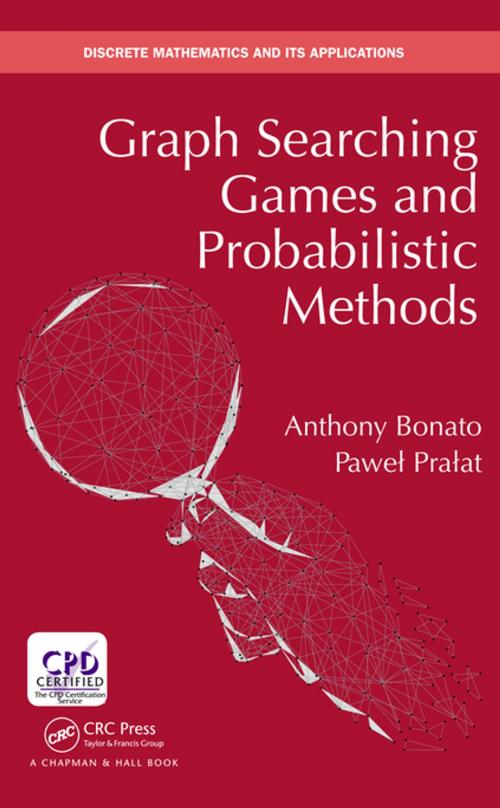 Cover of the book Graph Searching Games and Probabilistic Methods by Anthony Bonato, Pawel Pralat, CRC Press