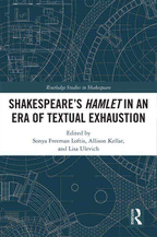 Cover of the book SHAKESPEARE’S HAMLET IN AN ERA OF TEXTUAL EXHAUSTION by , Taylor and Francis