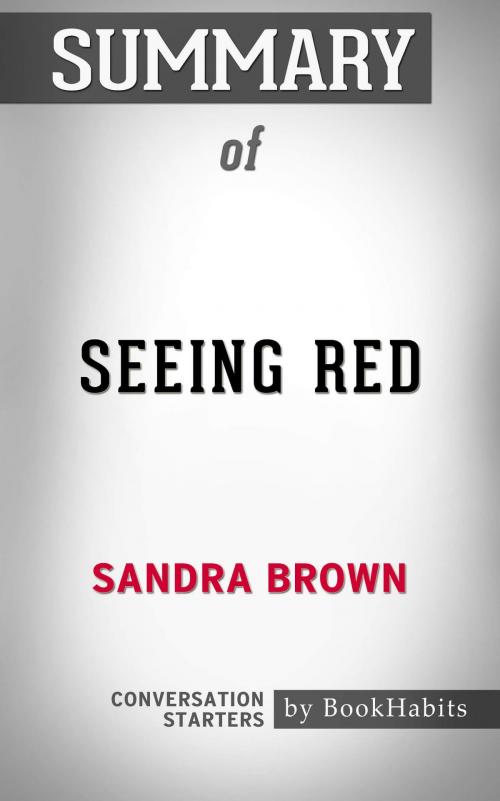 Cover of the book Summary of Seeing Red by Sandra Brown | Conversation Starters by Book Habits, Cb