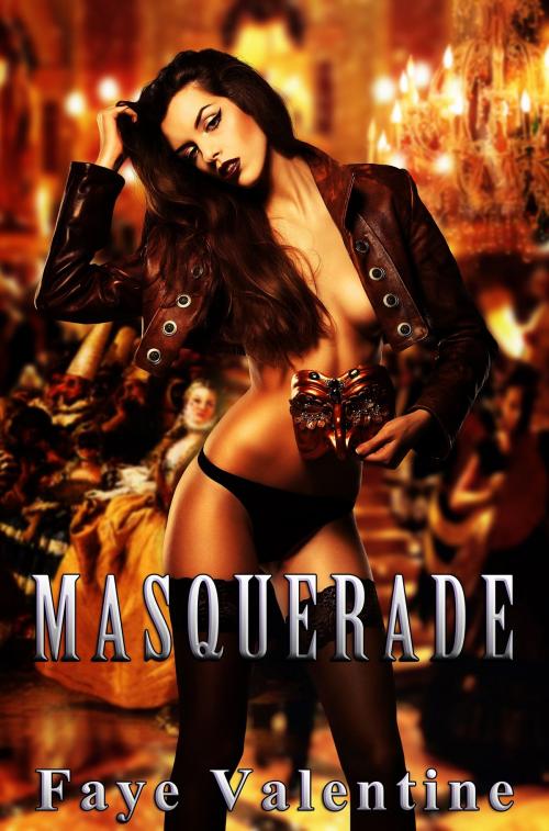 Cover of the book Masquerade by Faye Valentine, Faye Valentine