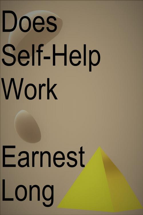 Cover of the book Does Self-Help Work by Earnest Long, Earnest Long