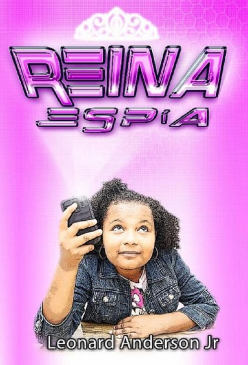Cover of the book Reina Espía En El Caso del Misterioso Ratoncito Perez by Leonard Anderson Jr, Leonard Anderson Jr