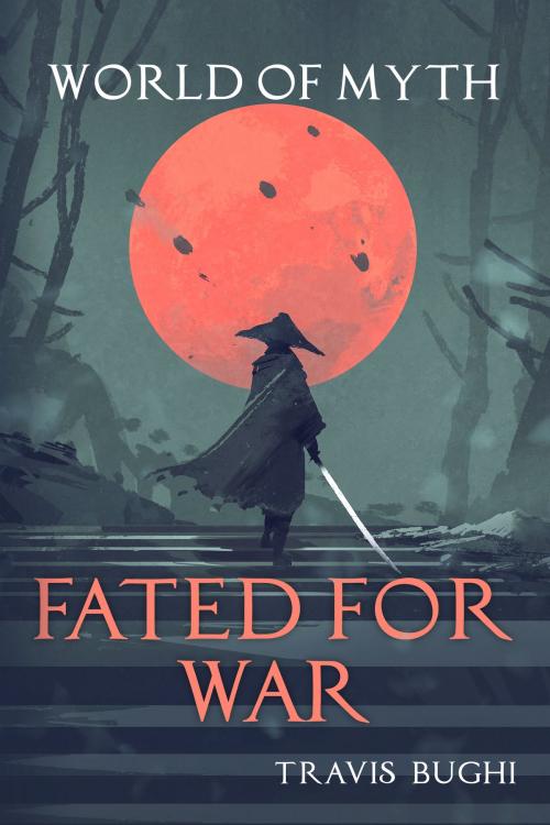 Cover of the book Fated for War by Travis Bughi, Travis Bughi