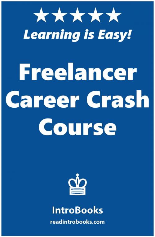 Cover of the book Freelancer Career Crash Course by IntroBooks, IntroBooks