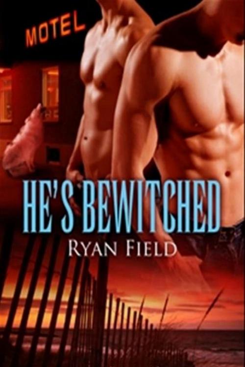 Cover of the book He’s Bewitched by Ryan Field, Ryan Field