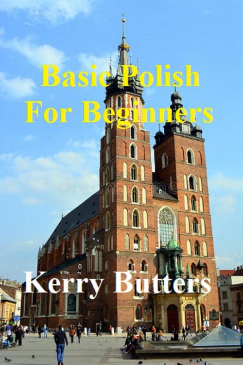 Cover of the book Basic Polish For Beginners. by Kerry Butters, Kerry Butters