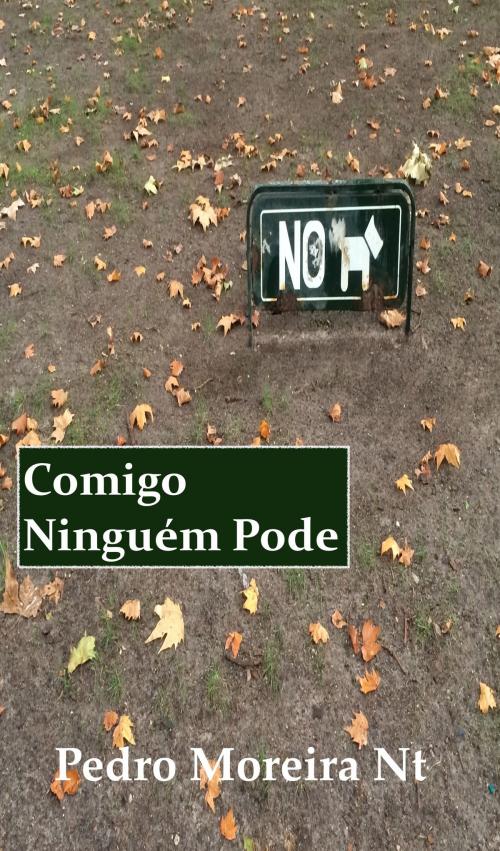 Cover of the book Comigo ninguém pode by Pedro Moreira Nt, Pedro Moreira Nt