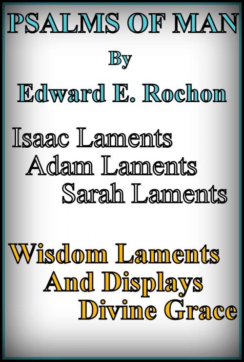 Cover of the book Psalms of Man by Edward E. Rochon, Edward E. Rochon