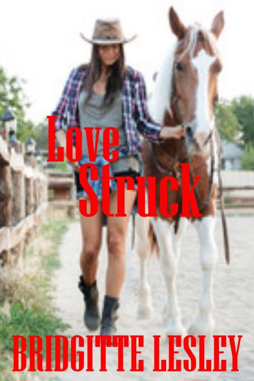 Cover of the book Love Struck by Bridgitte Lesley, Bridgitte Lesley
