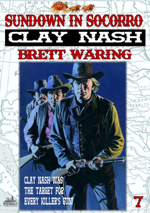 Cover of the book Clay Nash 7: Sundown in Socorro by Brett Waring, Piccadilly Publishing