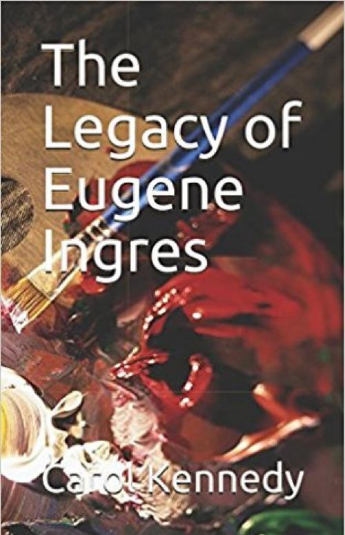 Cover of the book The Legacy of Eugene Ingres by Carol Kennedy, Carol Kennedy