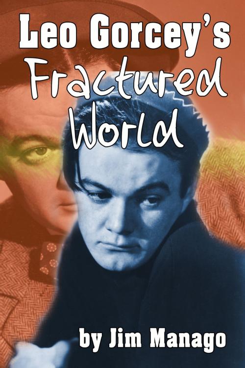 Cover of the book Leo Gorcey's Fractured World by Jim Manago, BearManor Media