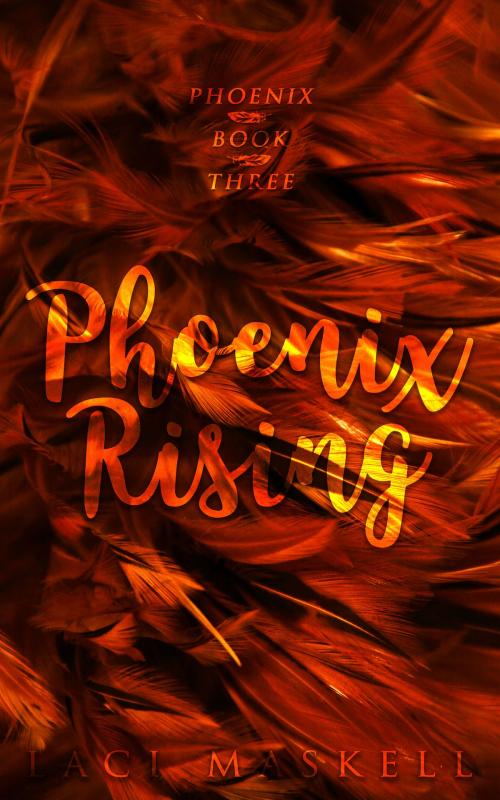 Cover of the book Phoenix Rising by Laci Maskell, Laci Maskell