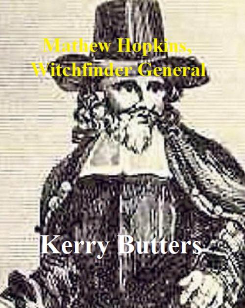 Cover of the book Mathew Hopkins, Witchfinder General. by Kerry Butters, Kerry Butters