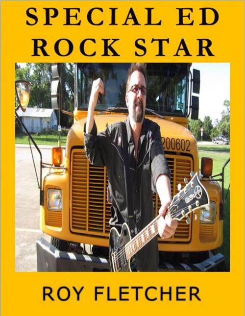 Cover of the book Special Ed Rock Star by Roy Fletcher, Roy Fletcher