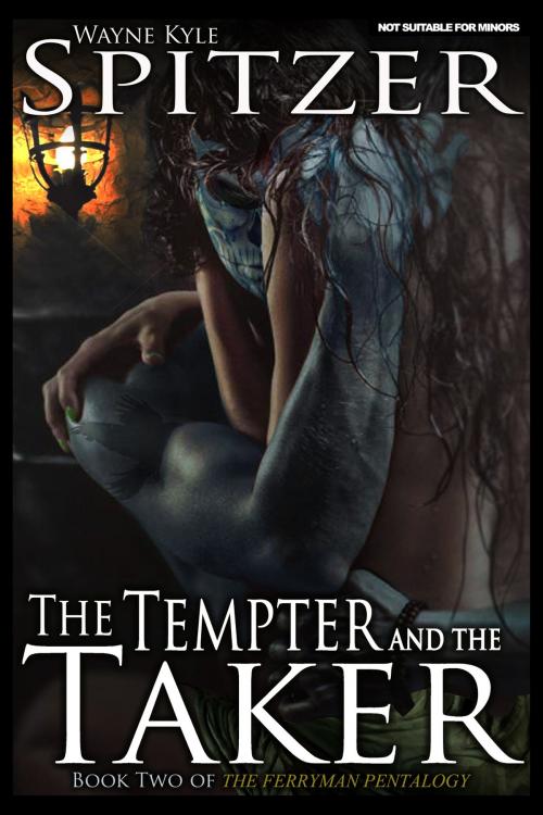 Cover of the book The Tempter and the Taker by Wayne Kyle Spitzer, Wayne Kyle Spitzer