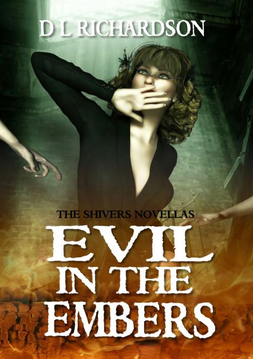 Cover of the book Evil in the Embers by D L Richardson, D L Richardson