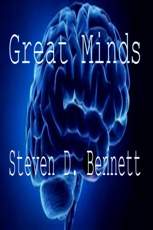Cover of the book Great Minds by Steven D. Bennett, Steven D. Bennett