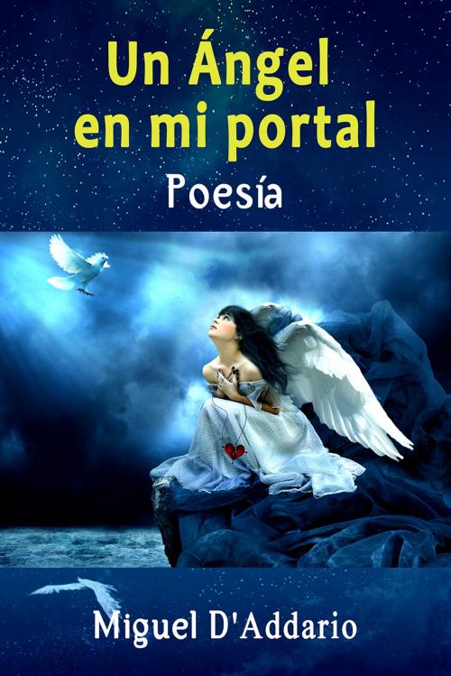 Cover of the book Un Ángel en mi portal by Miguel D'Addario, Miguel D'Addario
