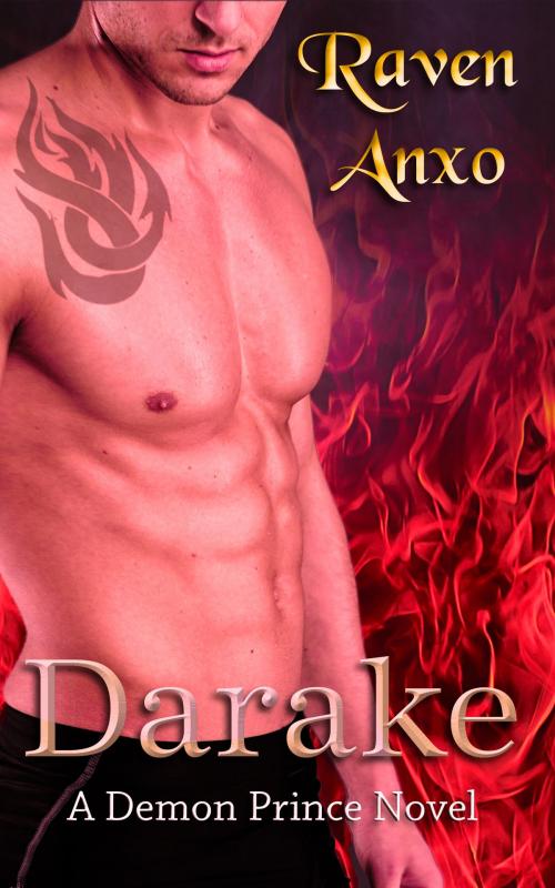Cover of the book Darake: A Demon Prince Novel by Raven Anxo, Raven Anxo