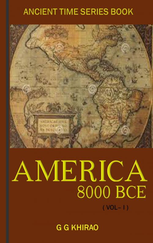 Cover of the book America 8000 BCE by Gajanan Khirao, Gajanan Khirao