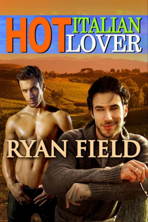 Cover of the book Hot Italian Lover by Ryan Field, Ryan Field