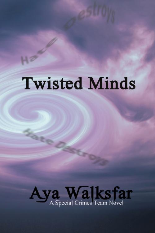 Cover of the book Twisted Minds by Aya Walksfar, Aya Walksfar