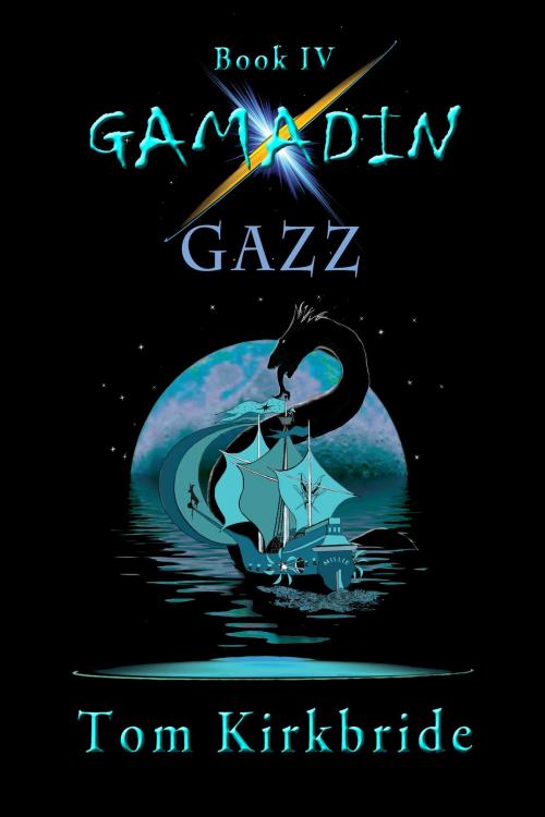 Cover of the book Book IV, Gamadin: Gazz by Tom Kirkbride, Tom Kirkbride