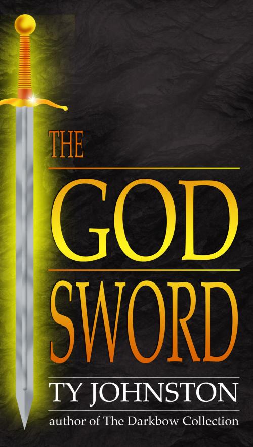 Cover of the book The God Sword by Ty Johnston, Ty Johnston
