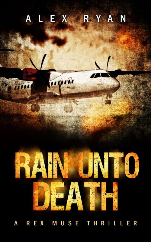 Cover of the book Rain unto Death by Alex Ryan, Alex Ryan