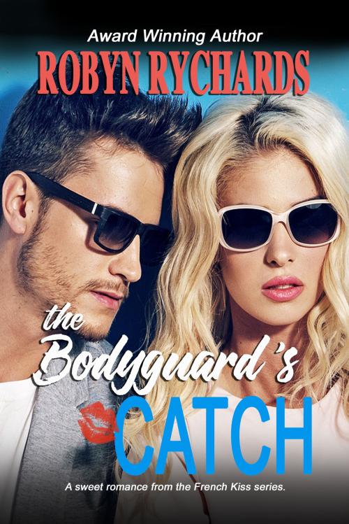 Cover of the book The Bodyguard's Catch by Robyn Rychards, Robyn Rychards