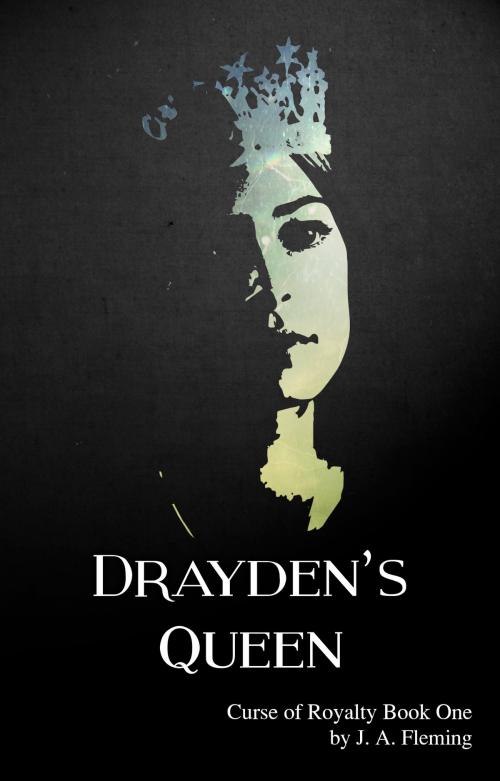 Cover of the book Drayden's Queen by J A Fleming, J A Fleming