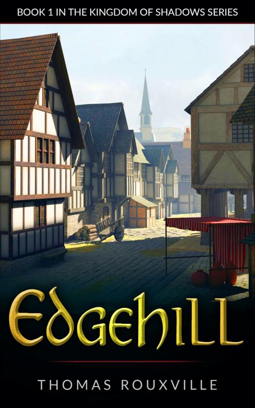 Cover of the book Edgehill: (The Kingdom of Shadows Book 1) by Thomas Rouxville, Fantastic Fiction