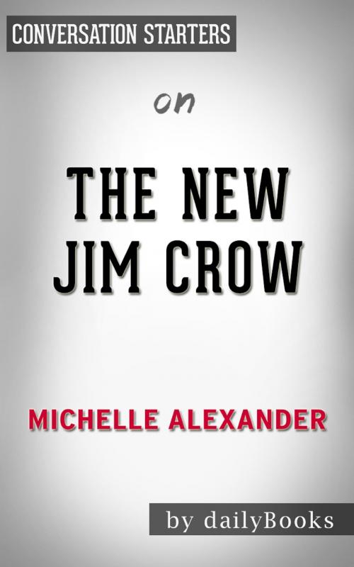 Cover of the book The New Jim Crow by Michelle Alexander | Conversation Starters by Daily Books, Cb