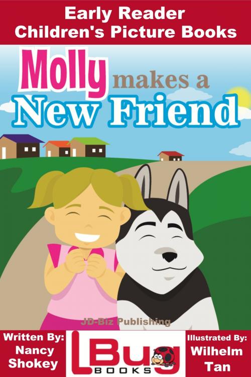 Cover of the book Molly Makes a New Friend: Early Reader - Children's Picture Books by Nancy Shokey, Wilhelm Tan, Mendon Cottage Books