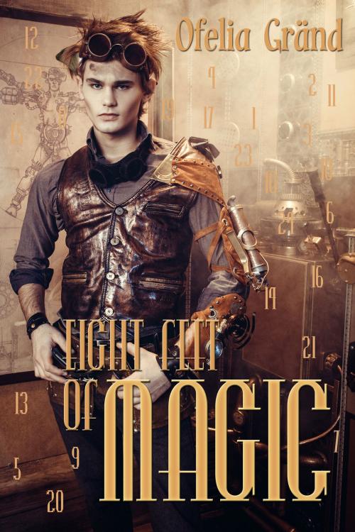 Cover of the book Eight Feet of Magic by Ofelia Grand, Ofelia Grand