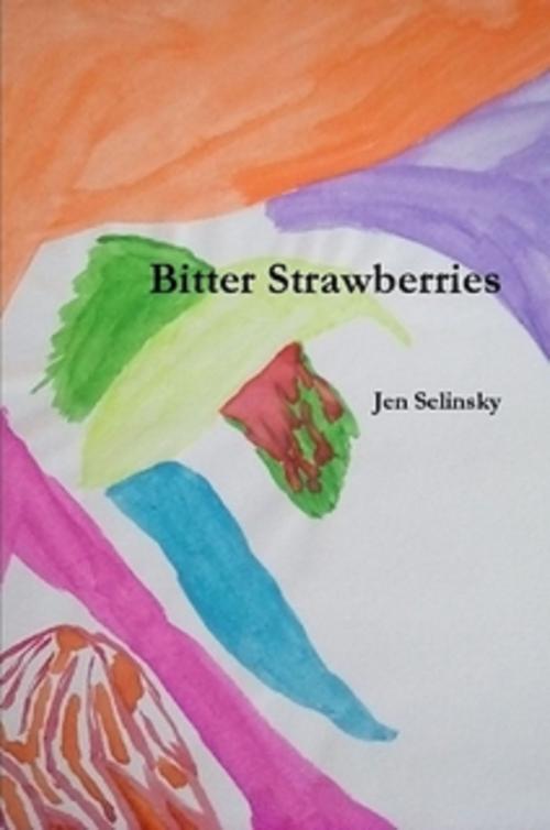 Cover of the book Bitter Strawberries by Jen Selinsky, Jen Selinsky