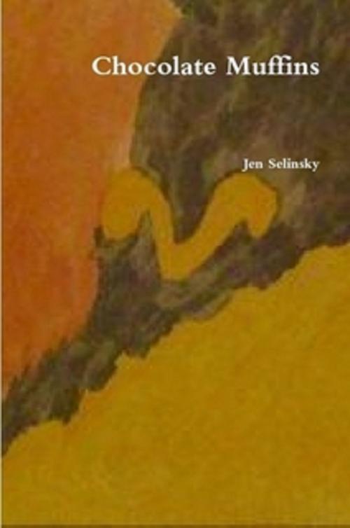 Cover of the book Chocolate Muffins by Jen Selinsky, Jen Selinsky