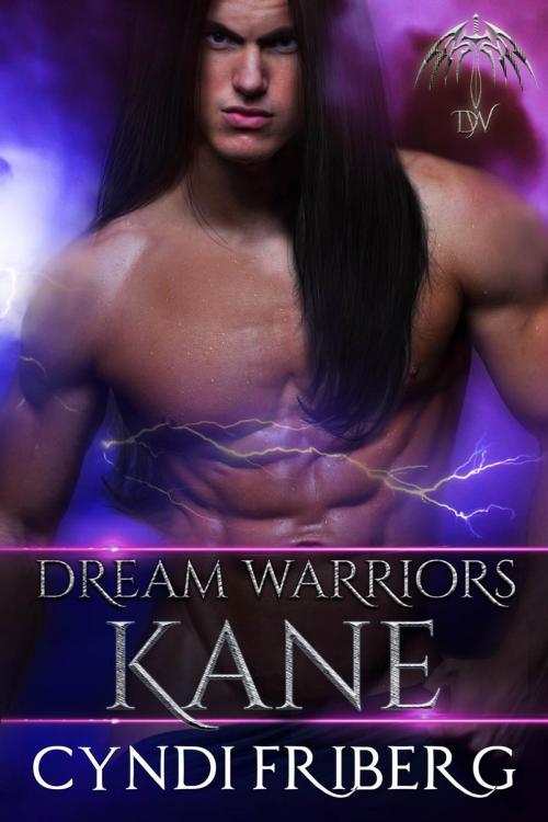 Cover of the book Dream Warriors Kane by Cyndi Friberg, Anything-but-Ordinary Books