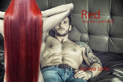 Cover of the book Red and the Lone Wolf by Saraya Jade, Saraya Jade