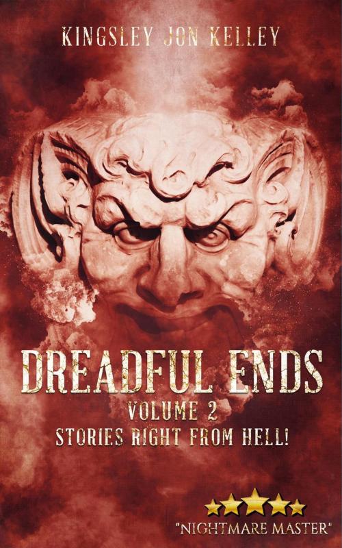Cover of the book Dreadful Ends Volume 2 by kingsley kelley, kingsley kelley