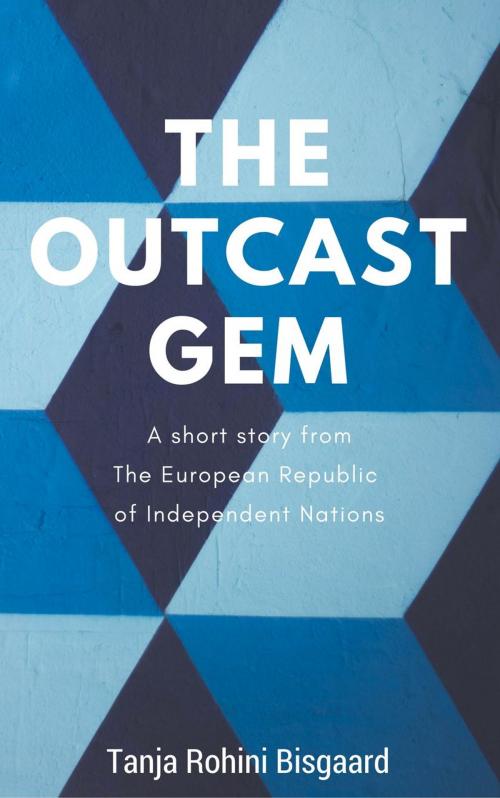 Cover of the book The Outcast Gem by Tanja Rohini Bisgaard, Tanja Rohini Bisgaard