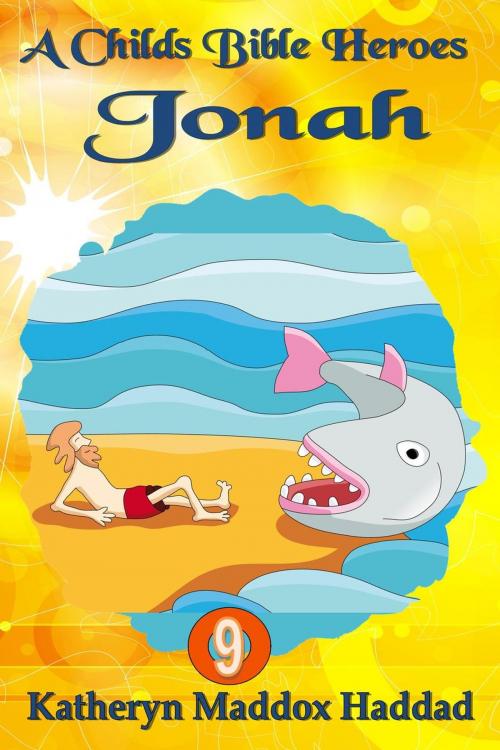 Cover of the book Jonah by Katheryn Maddox Haddad, Northern Lights Publishing House