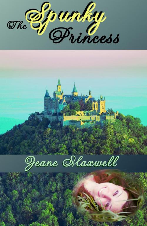 Cover of the book The Spunky Princess by Jeane Maxwell, Outlaw Cross Publishing
