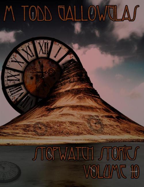 Cover of the book Stopwatch Stories Vol 10 by M Todd Gallowglas, Bard's Cloak of Tales