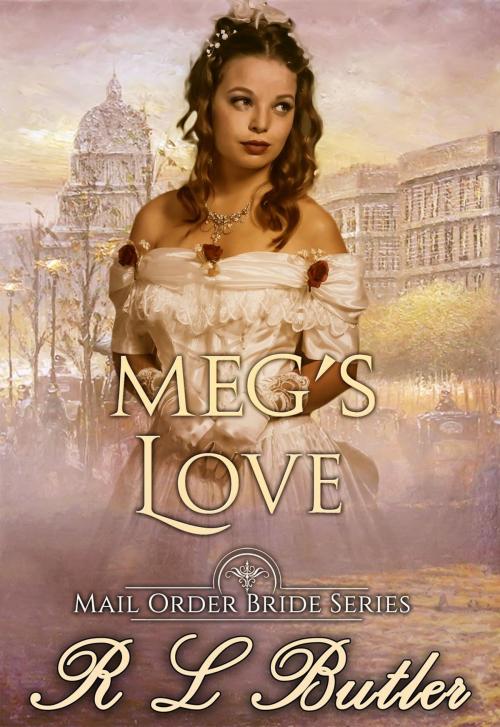 Cover of the book Meg's Love by R L Butler, Mail Order Bride Press